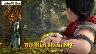 Thế Giới Hoàn Mỹ Tập 13 - Vẫn nên trở về