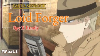 Fakta menarik Loid Forger (Spy X Family). #part.1