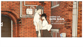 [Vietsub] Không chỉ đơn giản là thích - Tiêu Toàn & Tôn Ngữ Trại