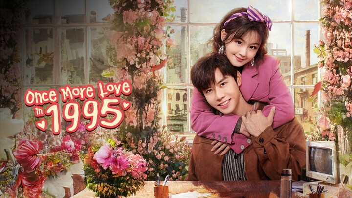 🇨🇳 Once More Love In 1995 EP - 20 (Sub Indo)