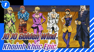 JO JO Golden Wind
Khoảnh khắc Epic_1