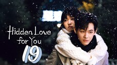 [Eng sub] Hidden Love For You Episode 19
