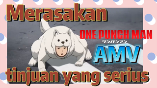 [One Punch Man] AMV |  Merasakan tinjuan yang serius