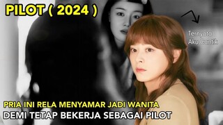 RELA BERPURA-PURA JADI WANITA AGAR BISA JADI PILOT || ALUR CERITA FILM PILOT 2024