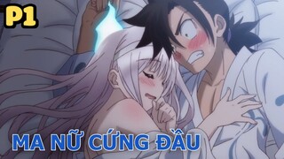 Ma Nữ Cứng Đầu (P1) - Tóm Tắt Anime Hay