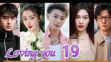 EP.19 LOVING YOU ENG-SUB