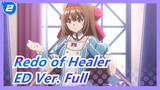 [Redo of Healer] ED Ver. Full / Dengan Banyak Gambar_2