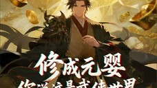 【EN SUB】I Reached the Nascent Soul Realm Part 1