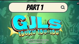 Film GJLS IBUKU IBU-IBU (Part 1) (Masih ada part 2 sampai part 9)
