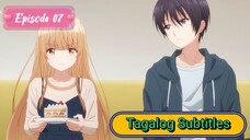 Episode 07 [ Tagalog Subtitles ] The Angel Next Door Spoils Me Rotten