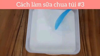Cách làm sữa chua túi p3