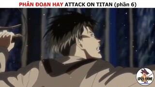 Những phân đoạn hay nhất Attack on titan (phần 6)