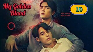 🇹🇭 [WED] 𝐌𝐘 𝐆 𝐎 𝐋 𝐃 𝐄 𝐍 𝐁𝐋𝐎𝐎𝐃 | EPISODE 10