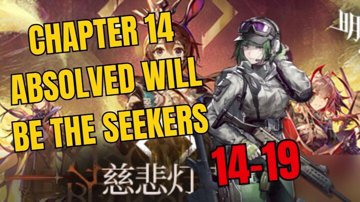 [14-19] Chapter 14 Absolved Will Be The Seekers Arknights