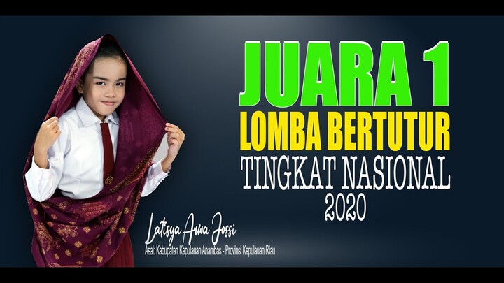 Juara 1 Lomba Bertutur Tingkat Nasional 2020.  Latisya Arwa Jossi - Kepulauan Riau.