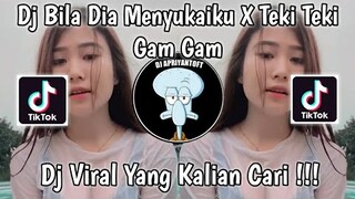 DJ BILA DIA MENYUKAIKU X TEKI TEKI GAM GAM VIRAL TIK TOK TERBARU 2022 YANG KALIAN CARI !