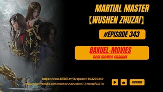 Martial Master Eps [343] Sub Indo