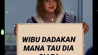 Siapa kah dia wahai wibu dadakan