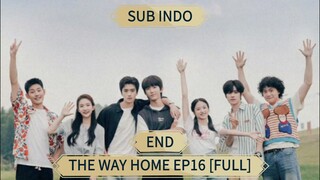 🇨🇳 [2024] The Way Home Ep16 [FULL] || Sub Indo 🔚