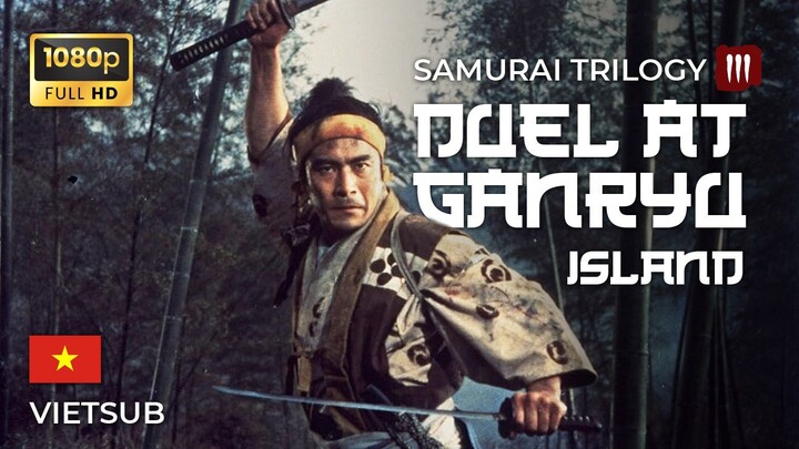 (Vietsub) Samurai - Phần 3: Trận Quyết Đấu Trên Đảo Ganryu (1956)