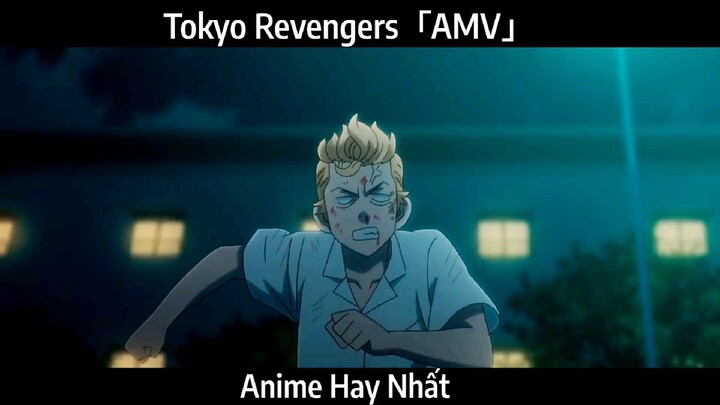 Tokyo Revengers「AMV」Hay nhất