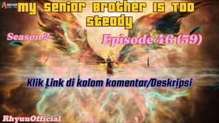 My Senior Brother Is Too Steady season 2 Episode 46 (59)