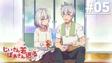 Ông Bà Hồi Xuân - Tập 05 (Vietsub)【Toàn Senpaiアニメ】