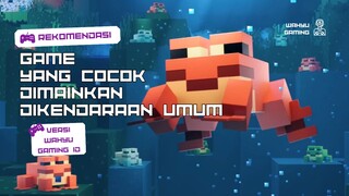 Rekomendasi 5 Game Yang Cocok Dimainkan Saat Berada di Kendaraan Umum!! Dan Pastinya OFFLINE