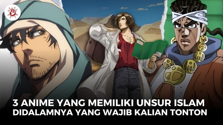 3 ANIME YANG MEMILIKI UNSUR ISLAM DIDALAMNYA