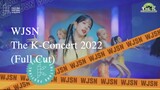 WJSN K-Culture Concert 2022 (Full)