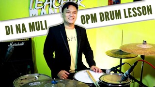 Di Na Muli | OPM MUSIC | Drum Tutorial with Blue Arjona