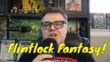 Flintlock Fantasy: My Favorite Genre?