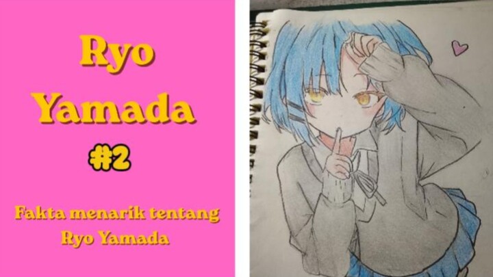part 2| fakta menarik tentang Ryo Yamada ✨