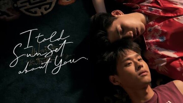 I told sunset about you - ep2 (Vietsub)