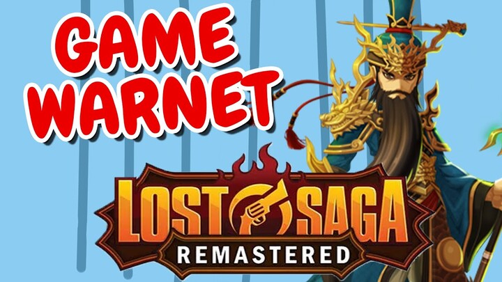 Game Warnet di Remastered? -  Lost Saga Remastered Indonesia