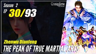 【Zhen Wu Dianfeng】 S2 Ep. 30 (70) - The Peak of True Martial Arts | 1080P