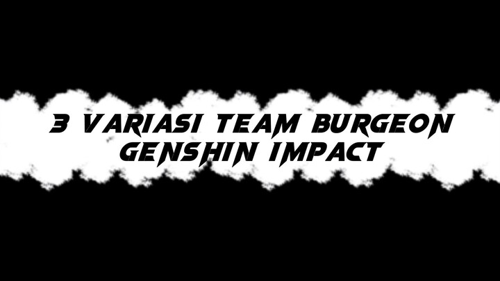 3 variasi team untuk bermain reaction burgeon [Genshin Impact]