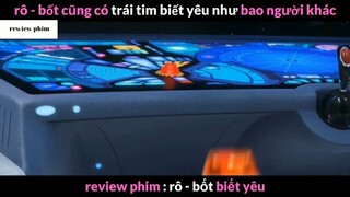 Tóm tắt phim Robot biết yêu phần 4 #phimhayreview