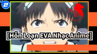 [Hỗn Loạn EVA Nhạc Anime] Nụ hôn cuối！✨_2