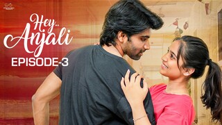 Hey Anjali | Ep - 3 | Varsha Dsouza | Rishi Sarvan | Ft. Don Pruthvi, Viraajitha | Telugu Web Series