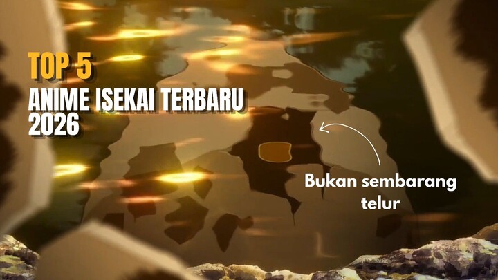 TOP 5 ANIME ISEKAI TERBARU 2026