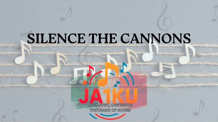 SILENCE THE CANNONS