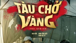 Tàu chở vàng phần 2 tập 1.3 tại Anh Em phim.com hoặc anhemphim.net