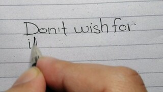 DON'T WISH FOR IT