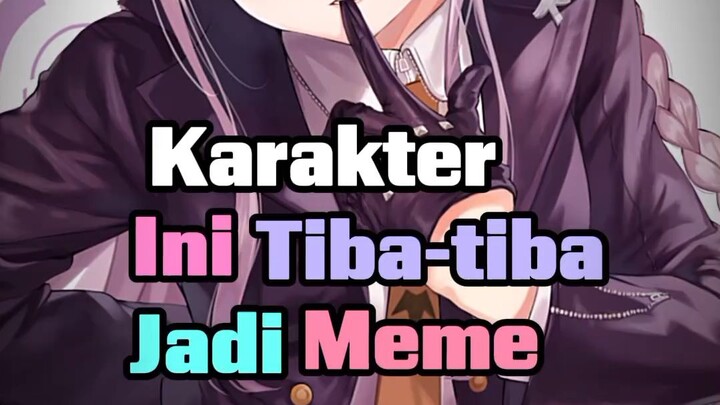 karakter ini tiba-tiba jadi meme!?