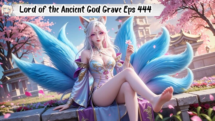 Lord of the Ancient God Grave Episode 444