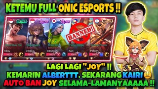 KETEMU FULL ONIC ESPORTS❗️KEMARIN JOY ALBERTTT, SEKARANG JOY KAIRI😫AUTO BAN JOY SELAMA-LAMANYA !!