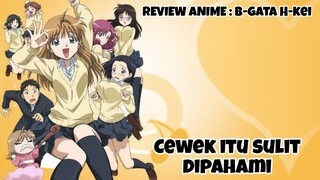 REVIEW ANIME : B-GATA H-KEI || Cewek itu sulit dipahami