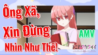 [Tóm Lại Em Rất Dễ Thương] AMV | Ông Xã, Xin Đừng Nhìn Như Thế!