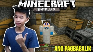 ANG PAGBABALIK | Let's Play MINECRAFT Survival | EP. 9